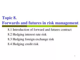 Topic 8. Forwards and futures in risk management