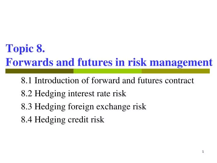topic 8 forwards and futures in risk management