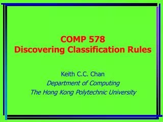 COMP 578 Discovering Classification Rules