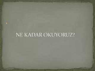 ne kadar okuyoruz
