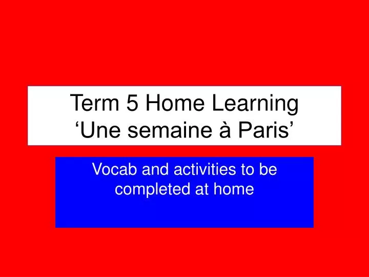 term 5 home learning une semaine paris