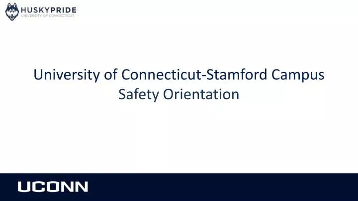 university of connecticut stamford campus safety orientation