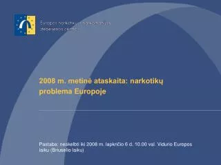 2008 m metin ataskaita narkotik problema europoje