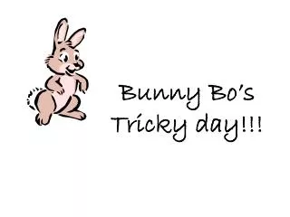 bunny bo s tricky day