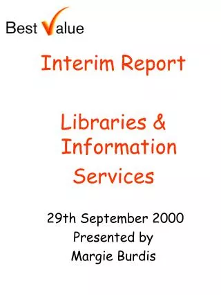 Interim Report Libraries &amp; Information Services 29th September 2000 Presented by Margie Burdis