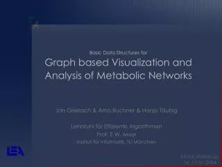 Basic Data Structures for Graph based Visualization and Analysis of Metabolic Networks