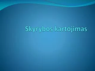 skyrybos kartojimas