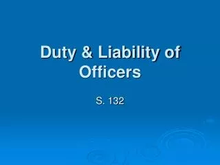 Duty &amp; Liability of Officers