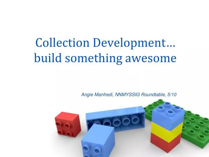 collection development build something awesome