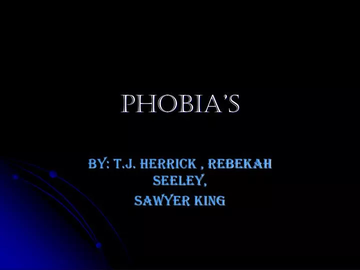 phobia s