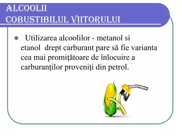 a lcoolii cobustibilul viitorului