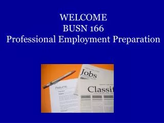 WELCOME BUSN 166 Professional Employment Preparation