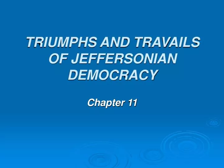 triumphs and travails of jeffersonian democracy