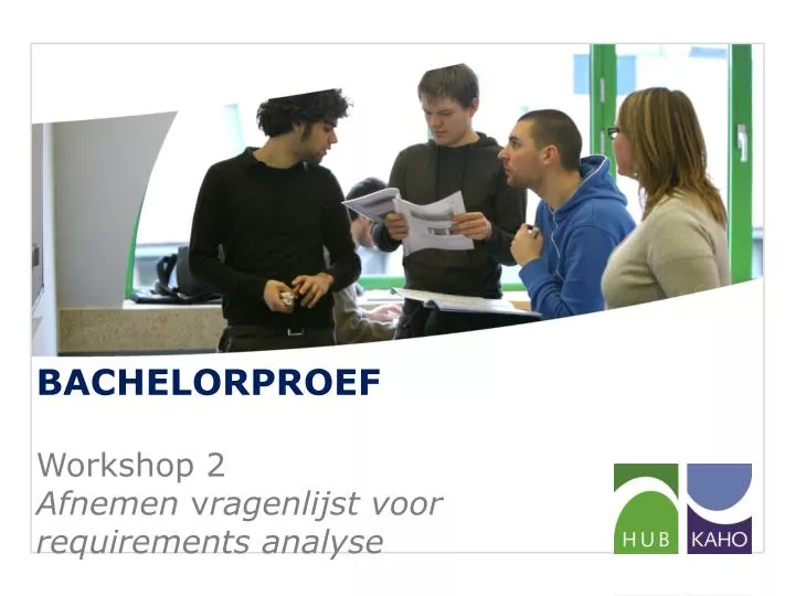 bachelorproef workshop 2 afnemen v ragenlijst voor requirements analyse