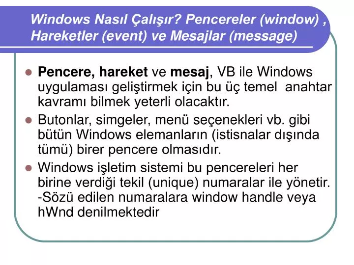 windows nas l al r pencereler window hareketler event ve mesajlar message
