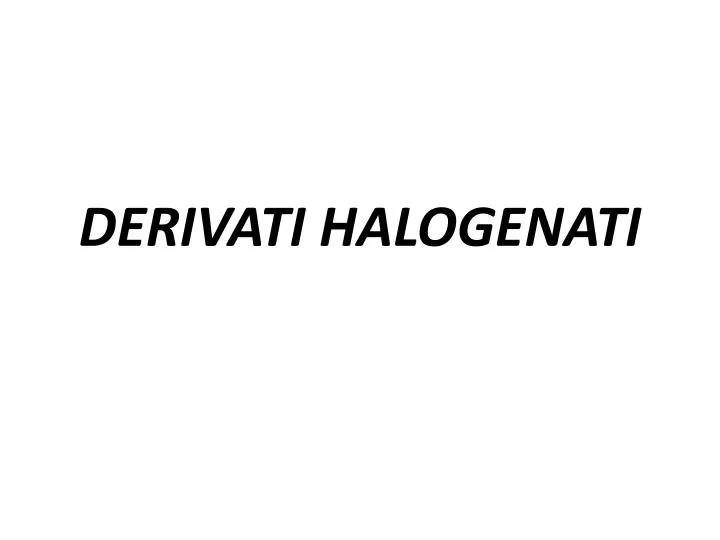 derivati halogenati