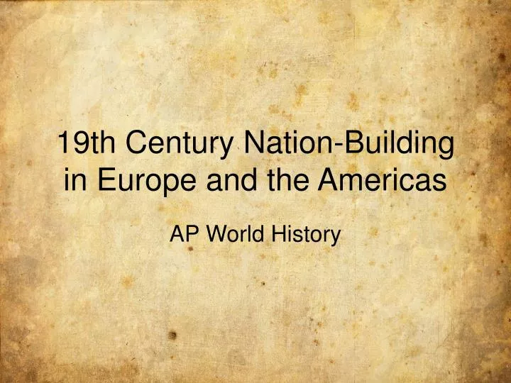 19th century nation building in europe and the americas