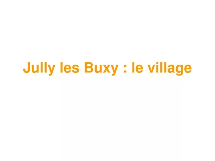 jully les buxy le village
