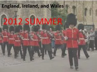 England, Ireland, and Wales 2012 SUMMER