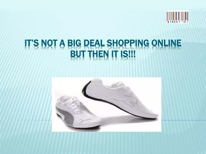 it s not a big deal shopping online but then it is