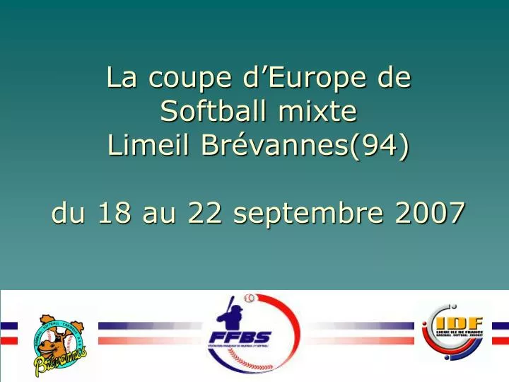 la coupe d europe de softball mixte limeil br vannes 94 du 18 au 22 septembre 2007