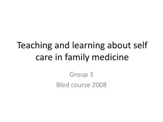 Teaching and learning about self care in family medicine