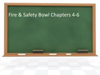 Fire &amp; Safety Bowl Chapters 4-6