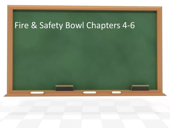 fire safety bowl chapters 4 6