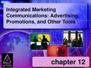 Integrated Marketing Communications: Advertising, Promotions, and Other Tools