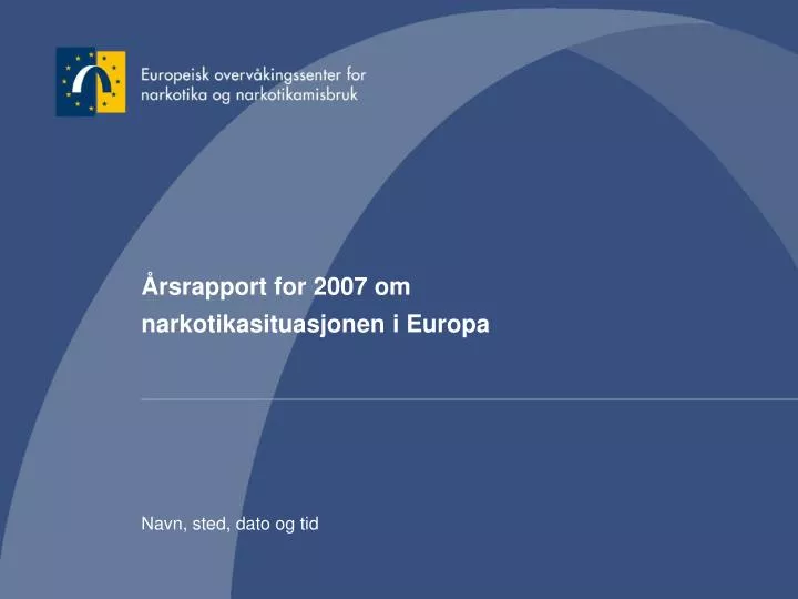 rsrapport for 2007 om narkotikasituasjonen i europa