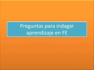 preguntas para indagar aprendizaje en fe
