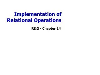 Implementation of Relational Operations