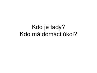 kdo je tady kdo m dom c kol