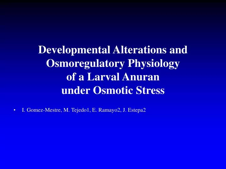 developmental alterations and osmoregulatory physiology of a larval anuran under osmotic stress