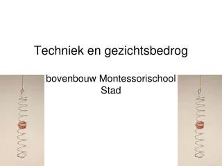 Techniek en gezichtsbedrog bovenbouw Montessorischool Stad