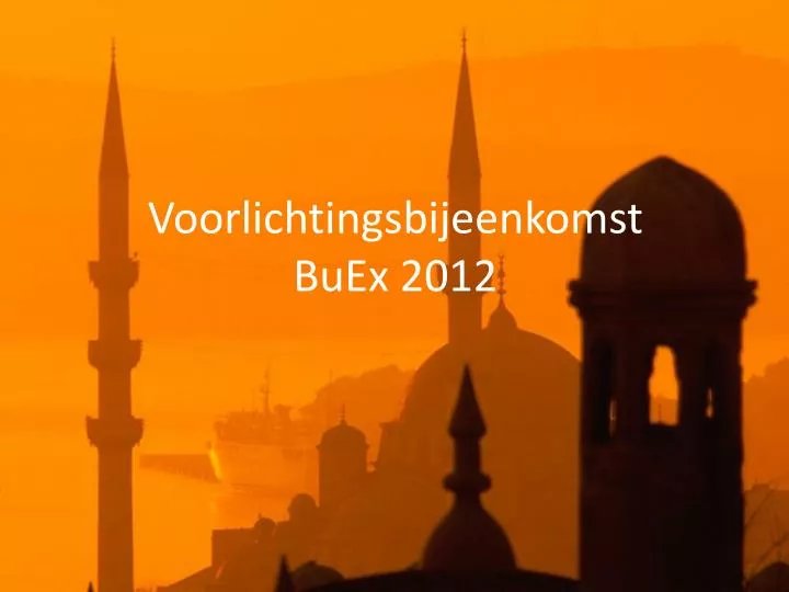 voorlichtingsbijeenkomst buex 2012