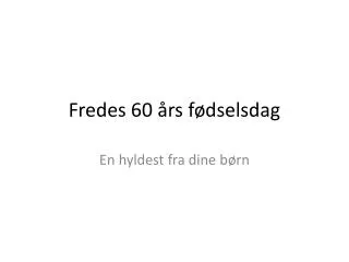 fredes 60 rs f dselsdag