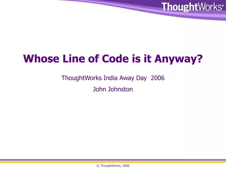 whose line of code is it anyway