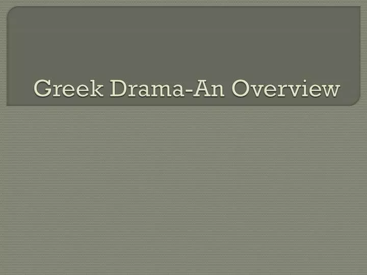 greek drama an overview