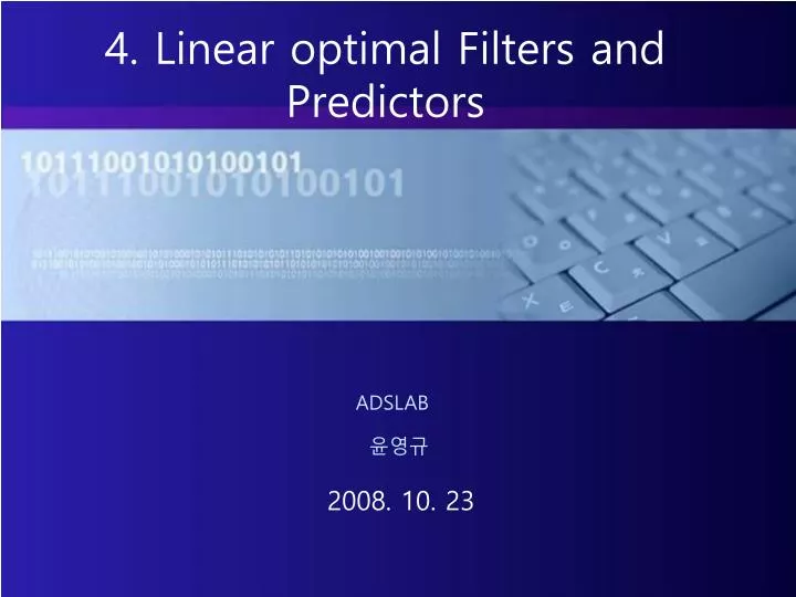 4 linear optimal filters and predictors