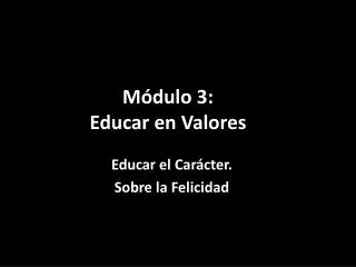 m dulo 3 educar en valores