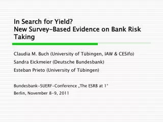 In Search for Yield? New Survey-Based Evidence on Bank Risk Taking