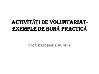activit i de voluntariat exemple de bun practic