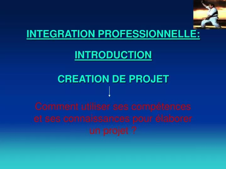 integration professionnelle introduction creation de projet