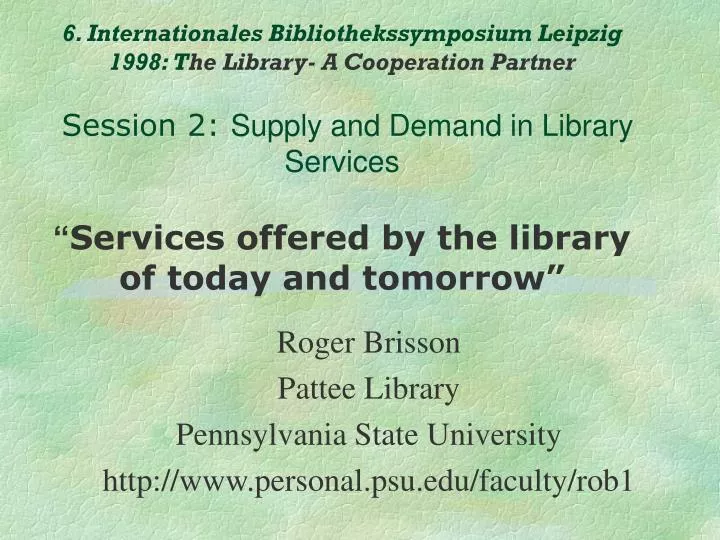 roger brisson pattee library pennsylvania state university http www personal psu edu faculty rob1