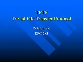 TFTP Trivial File Transfer Protocol