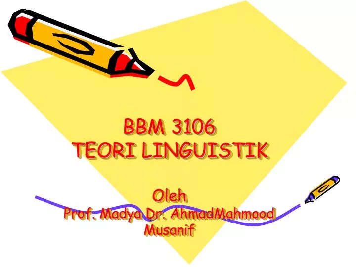 bbm 3106 teori linguistik oleh prof madya dr ahmadmahmood musanif