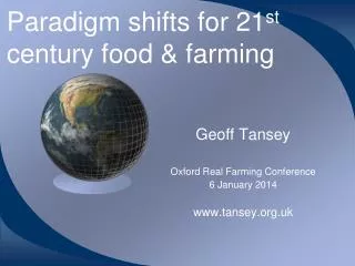 Paradigm shifts for 21 st century food &amp; farming