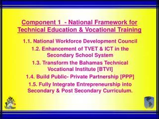 Component 1 - National Framework for Technical Education &amp; Vocational Training
