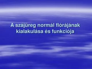 a sz j reg norm l fl r j nak kialakul sa s funkci ja